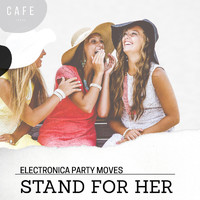 Harvy Turner - Stand for Her - Electronica Party Moves