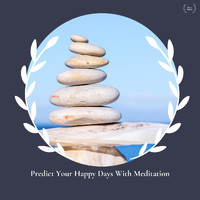 Justin Smith - Predict Your Happy Days With Meditation