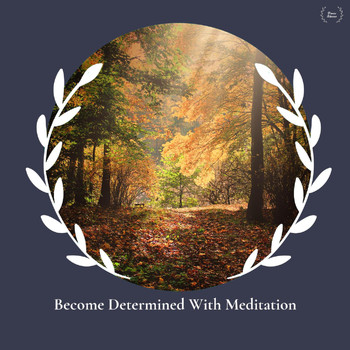 Olivia Richard - Become Determined With Meditation