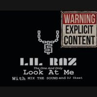 Lil Raz - Look At Me (Explicit)