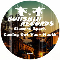 Clement Spark - Coming Out Your Mouth