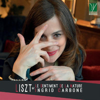 Ingrid Carbone - Liszt: Le Sentiment de la Nature (Piano Music)