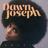 Dawn Joseph - America