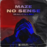Maze & Malcxlmj - No Sense (Explicit)