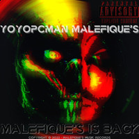 Yoyopcman Malefique's - Malefique's Is Back (Explicit)