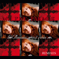 Mylène Farmer - L'amour n'est rien... (Remixes [Explicit])