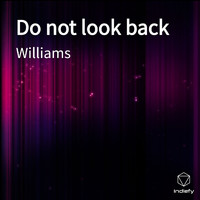 Williams - Do not look back