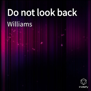 Williams - Do not look back