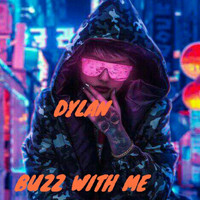 Dylan - Buzz with Me
