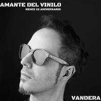 Vandera - Amante del Vinilo (Remix 10º Aniversario)