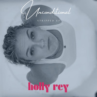 Holly Rey - Unconditional (Stripped)