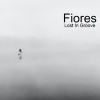 Fiores - Lost In Groove
