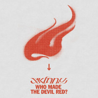 Sideshow - Skinny: Who Made The Devil Red? (Explicit)