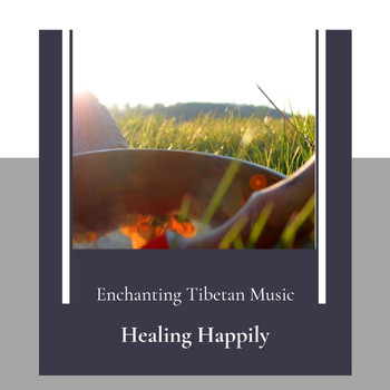Mia Wilson - Healing Happily (Enchanting Tibetan Music)