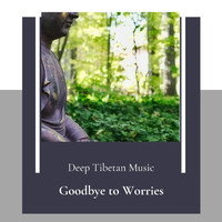 Francisco Dane - Goodbye to Worries (Deep Tibetan Music)