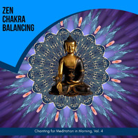 Divine KaHiL - Zen Chakra Balancing - Chanting for Meditation in Morning, Vol. 4
