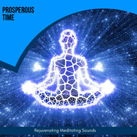 Restore Harmony - Prosperous Time - Rejuvenating Meditating Sounds