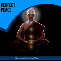 Relax & Rejoice - Perfect Peace - Calmative Meditating Music