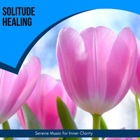 Yogsutra Relaxation Co - Solitude Healing - Serene Music for Inner Clarity