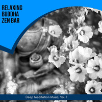 Astral Spirit - Relaxing Buddha Zen Bar - Deep Meditation Music, Vol. 1