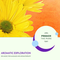 Astral Spirit - Aromatic Exploration - Spa Music for Massage and Aromatherapy