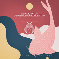 Lily Claxton - Deposition on Conception