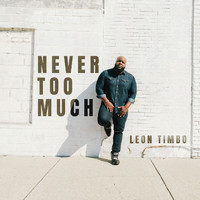 Leon Timbo - Never Too Much