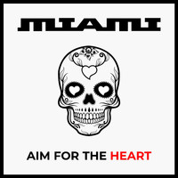 Miami - Aim for the Heart
