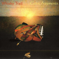 Whisky Trail - Celtic Fragments