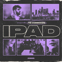 The Chainsmokers - iPad (Remixes)