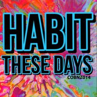 Habit - These Days