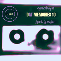 Just Jungle & Genotype - DAT Memories 10