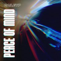 Bailey P - Peace Of Mind