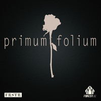 Forester - Primum Folium (Explicit)