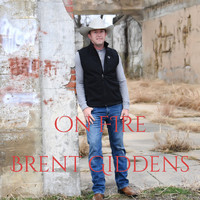 Brent Giddens - On FIre