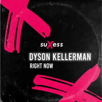 Dyson Kellerman - Right Now