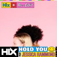 Hix - Hold You (feat. Jessica Hammond) (Hix Re-Edit)