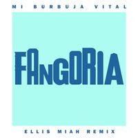 Fangoria - Mi burbuja vital (Ellis Miah Remix)