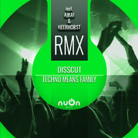 Disscut - Techno Means Family
