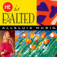 Alleluia Music - He Is Exalted