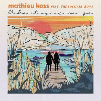 Mathieu Koss - Make It Up As We Go (feat. Lockyer Boys)