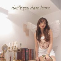Melizza - Don't You Dare Leave