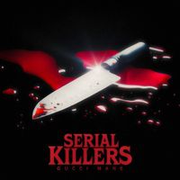 Gucci Mane - Serial Killers