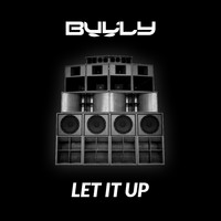 Bully - Let It Up