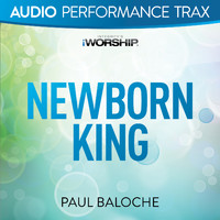 Paul Baloche - Newborn King (Audio Performance Trax)