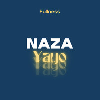 Fullness - Naza Yayo