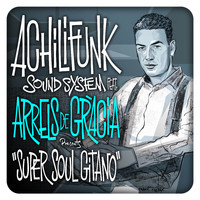 Achilifunk Sound System - Super Soul Gitano
