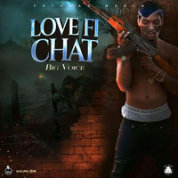 Big Voice - Love Fi Chat (Explicit)
