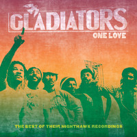 Gladiators - One Love: The Best of Their Nighthawk Recordings