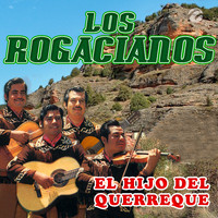 Los Rogacianos - El Hijo del Querreque
